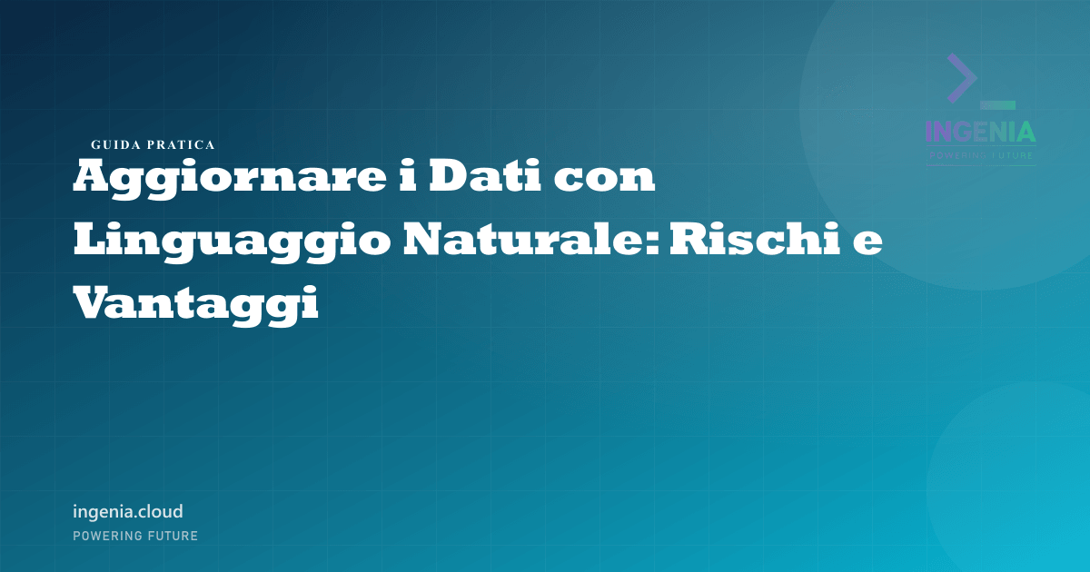 Aggiornare i Dati con Linguaggio Naturale: Rischi e Vantaggi
