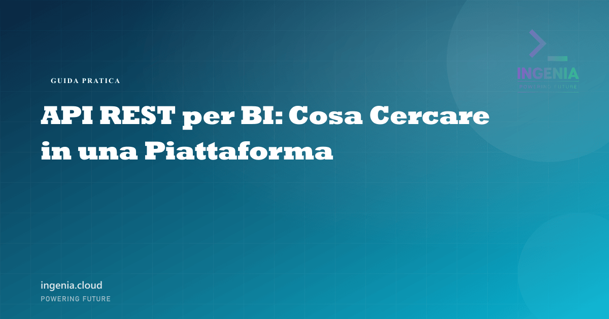 API REST per BI: Cosa Cercare in una Piattaforma