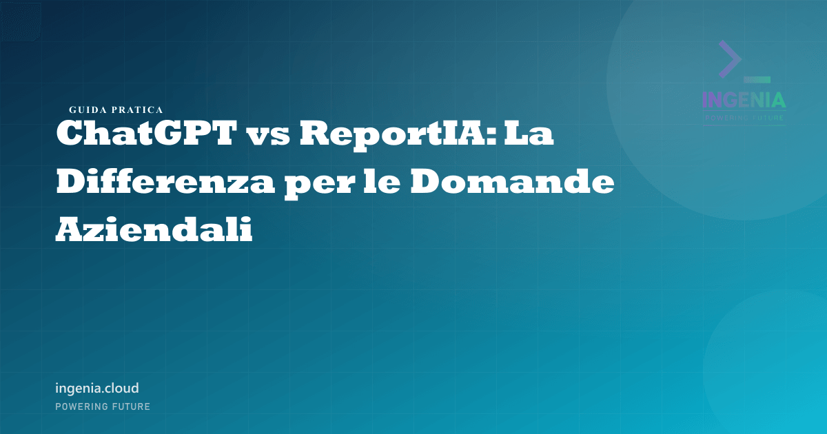 ChatGPT vs ReportIA: La Differenza per le Domande Aziendali