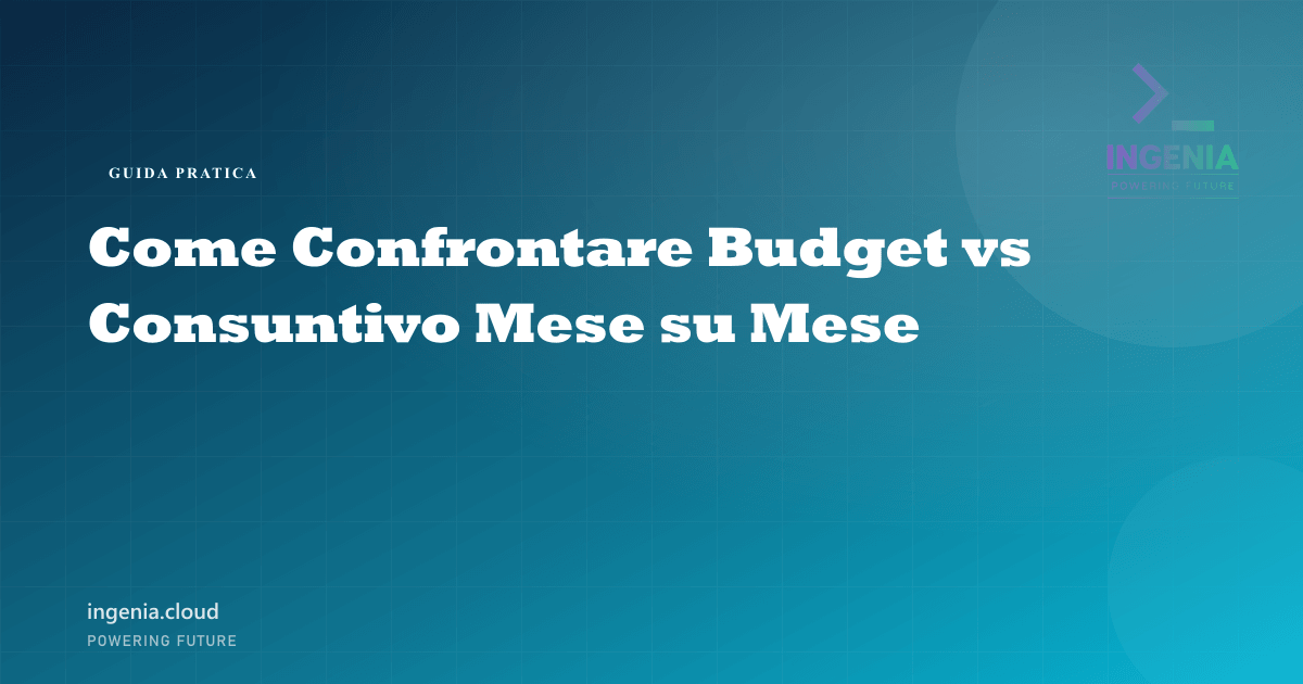Come Confrontare Budget vs Consuntivo Mese su Mese