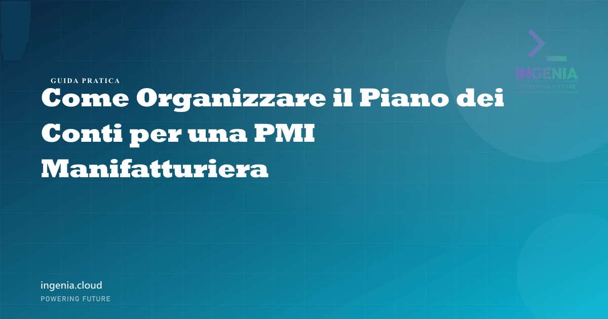 Come Organizzare il Piano dei Conti per una PMI Manifatturiera