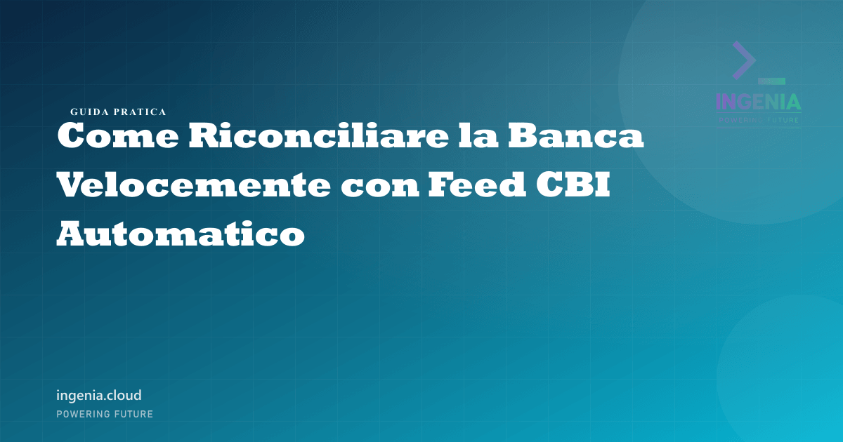 Come Riconciliare la Banca Velocemente con Feed CBI Automatico