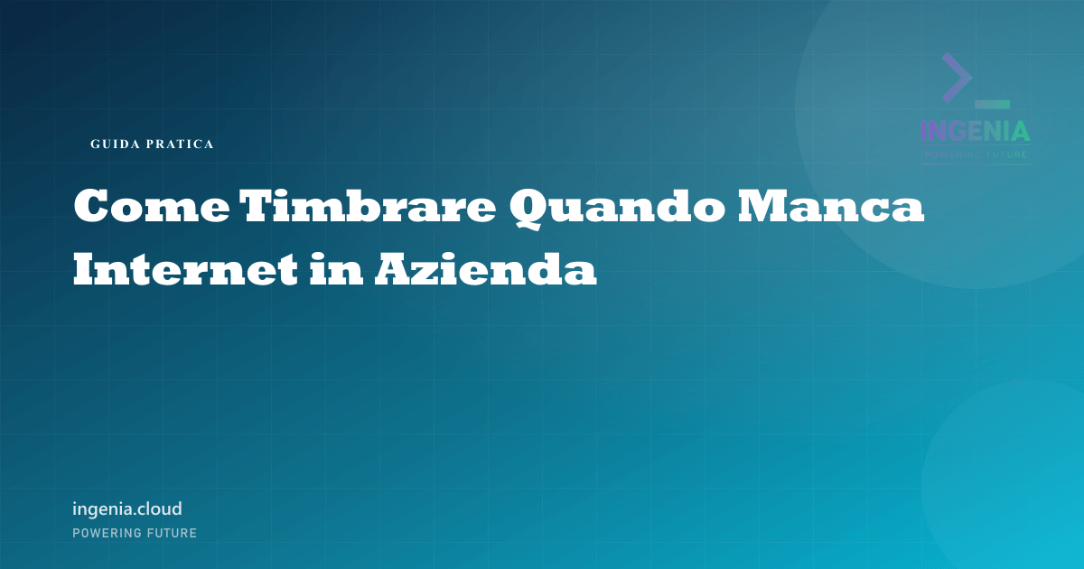 Come Timbrare Quando Manca Internet in Azienda
