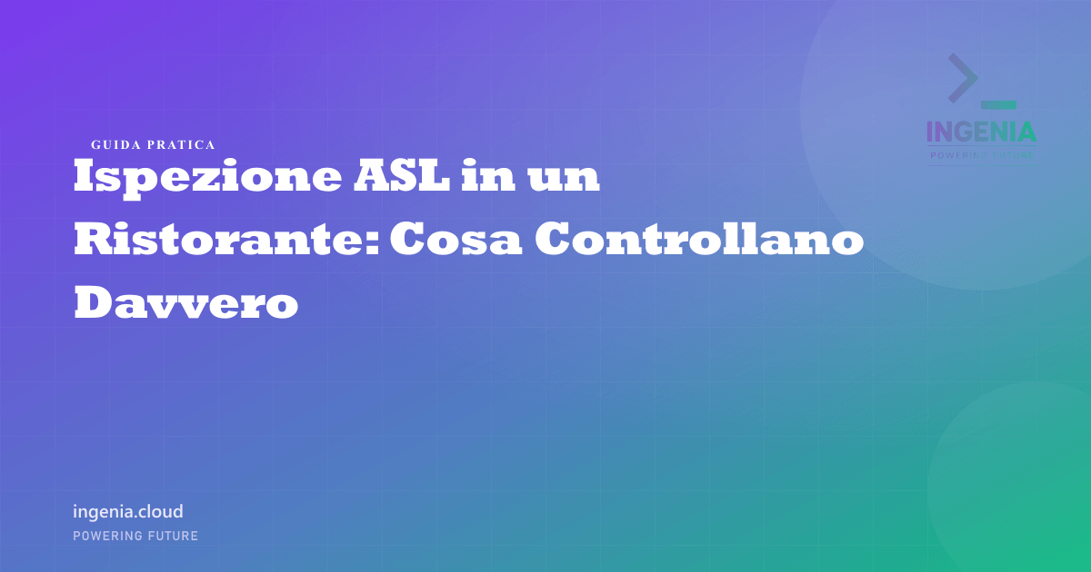 Ispezione ASL in un Ristorante: Cosa Controllano Davvero