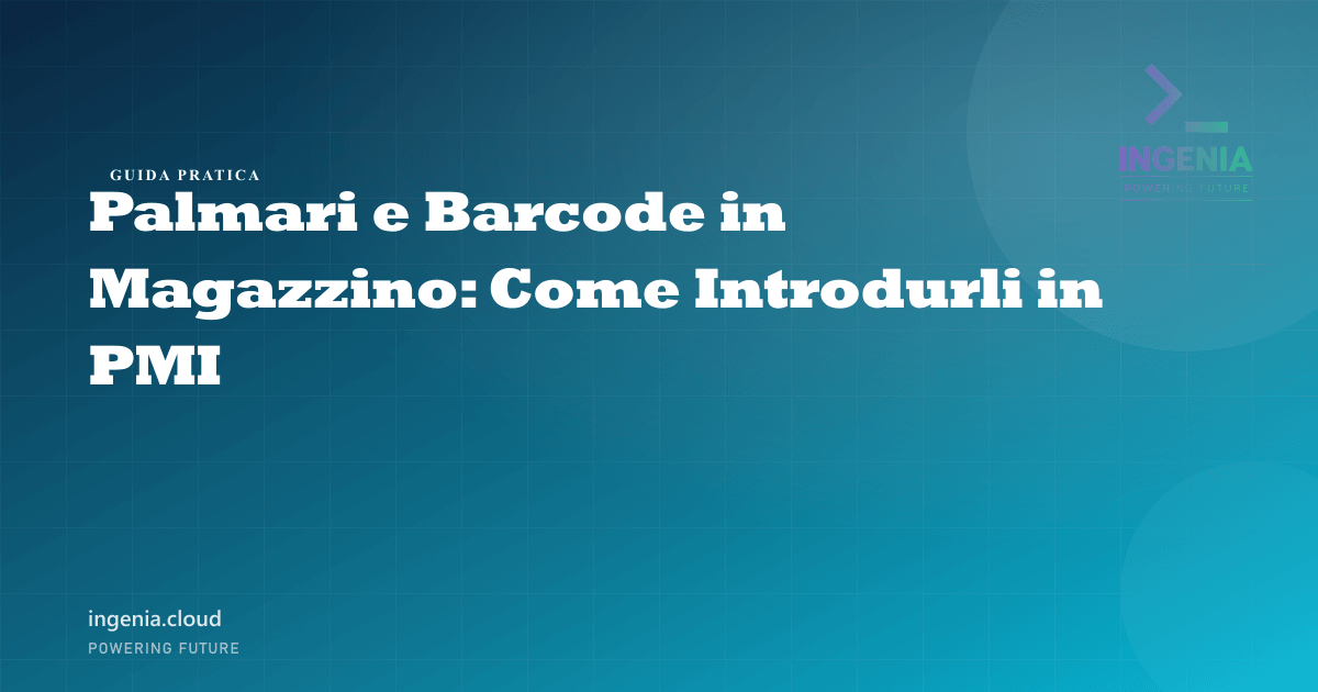 Palmari e Barcode in Magazzino: Come Introdurli in PMI