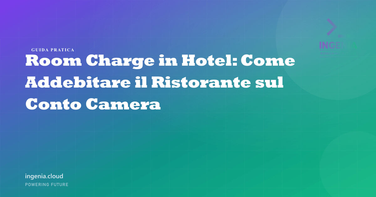 Room Charge in Hotel: Come Addebitare il Ristorante sul Conto Camera